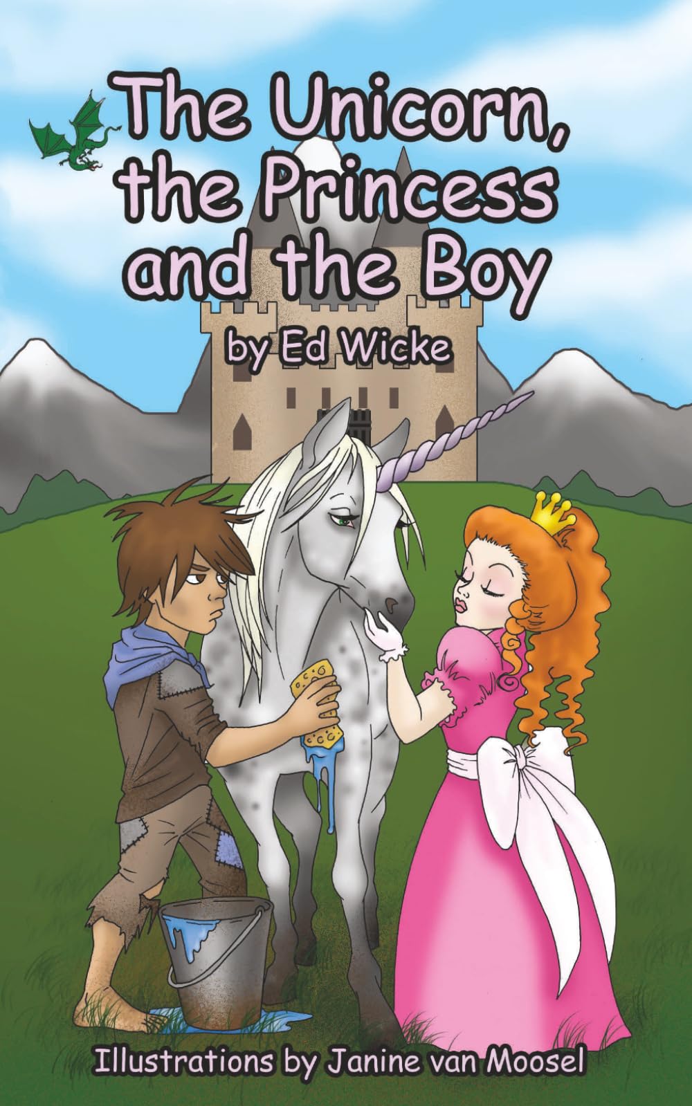 The Unicorn, the Princess and the Boy,Ed Wicke, Janine Van Moose