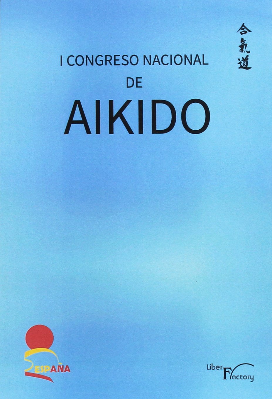 I Congreso profesores de Aikido (SIN COLECCION)