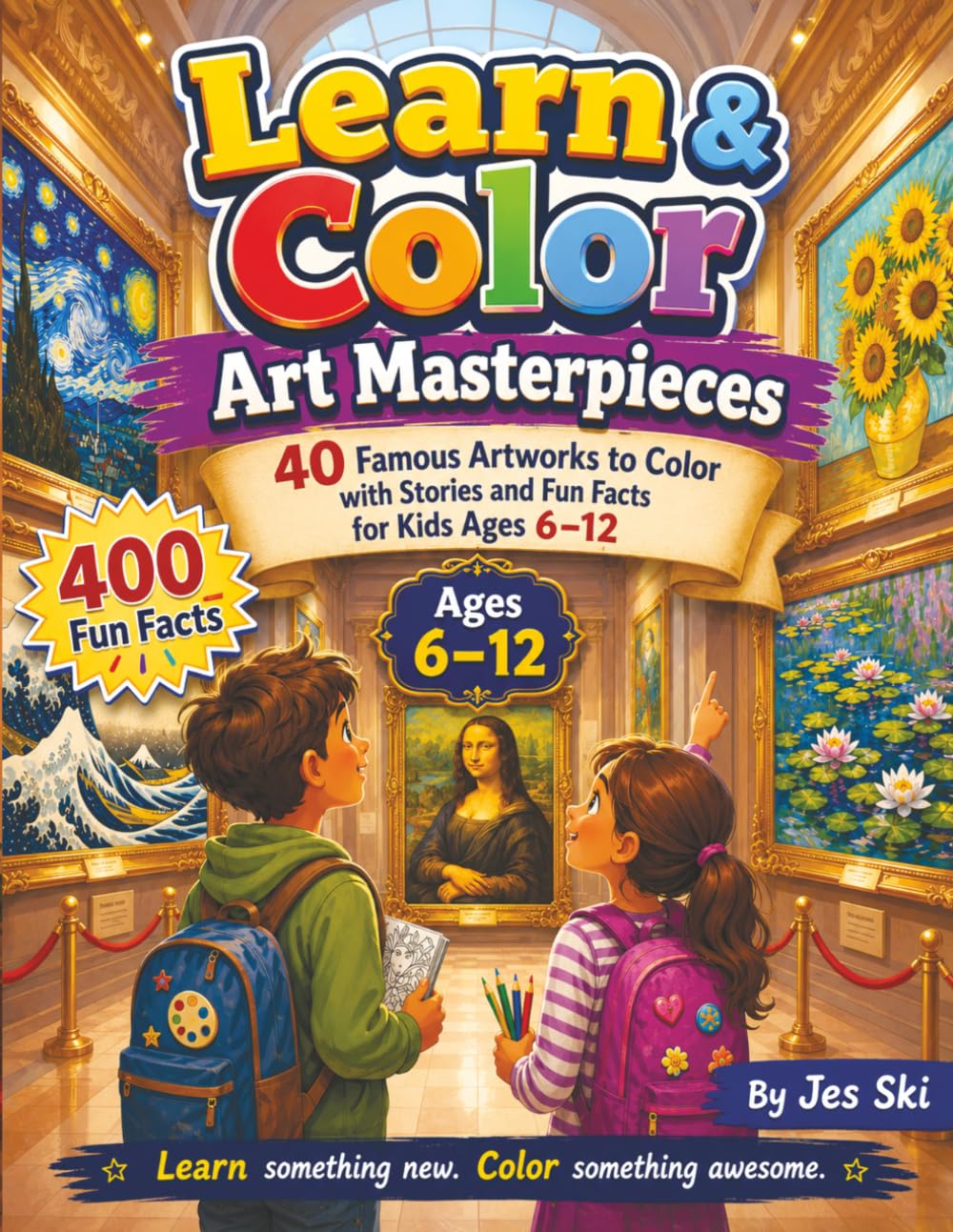 Learn & Color Art Masterpieces: 40 Famous Artworks to Color with Stories and Fun Facts for Kids Ages 6–12