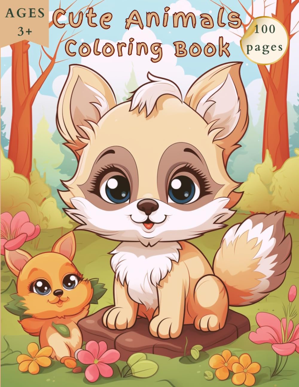 Cute Animals Coloring Book for Children Age 3+ 100 pages A4 (8.5x11): Animals Coloring
