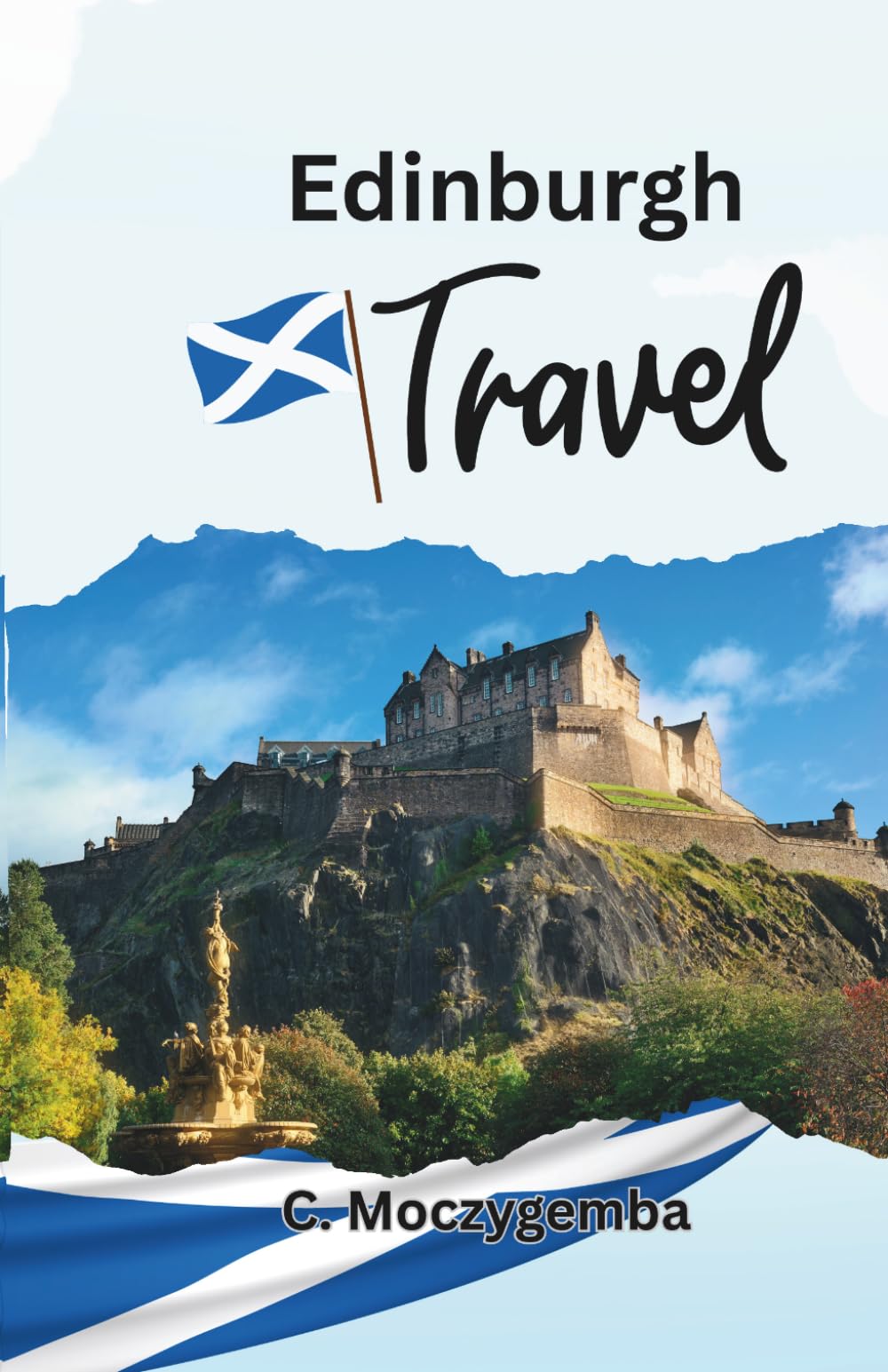 Edinburgh Travel: An Interactive Relic Scavenger Hunt (The Historic Cities Scavenger Hunt Travel Booklets)