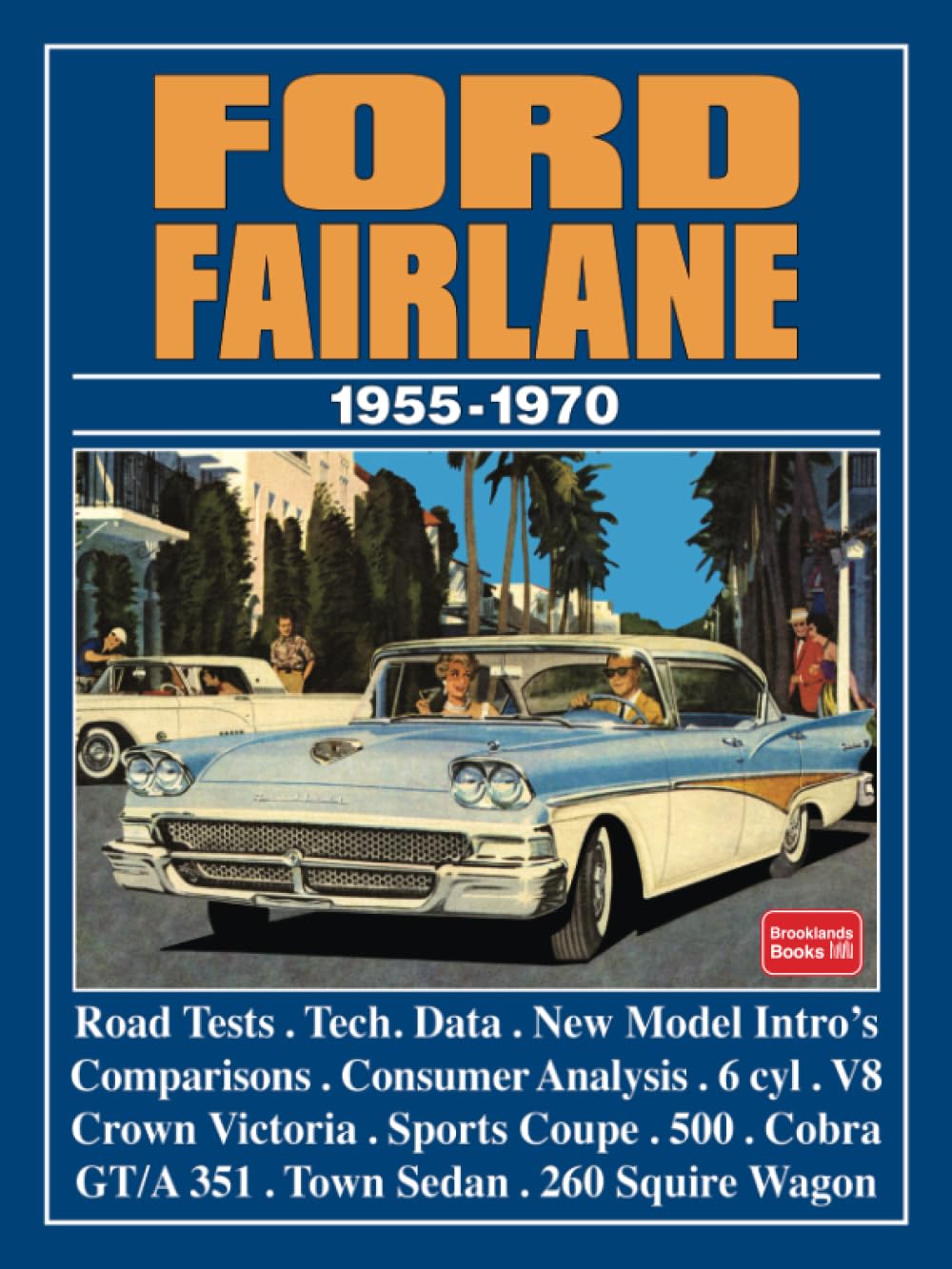 Ford Fairlane 1955-1970: Road Test Book (Brooklands Books Road Tests Series)