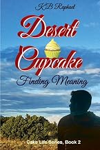 Desert Cupcake: Finding Meaning (Cake Life Series)