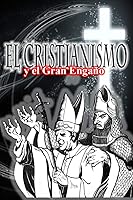 Vista 1 de EL CRISTIANISMO EL GRAN ENGAÑO (Spanish Edition)