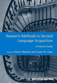 Research Methods in Second Language Acquisition A Practical Guide Guides to Research Methods in Language and Linguistics