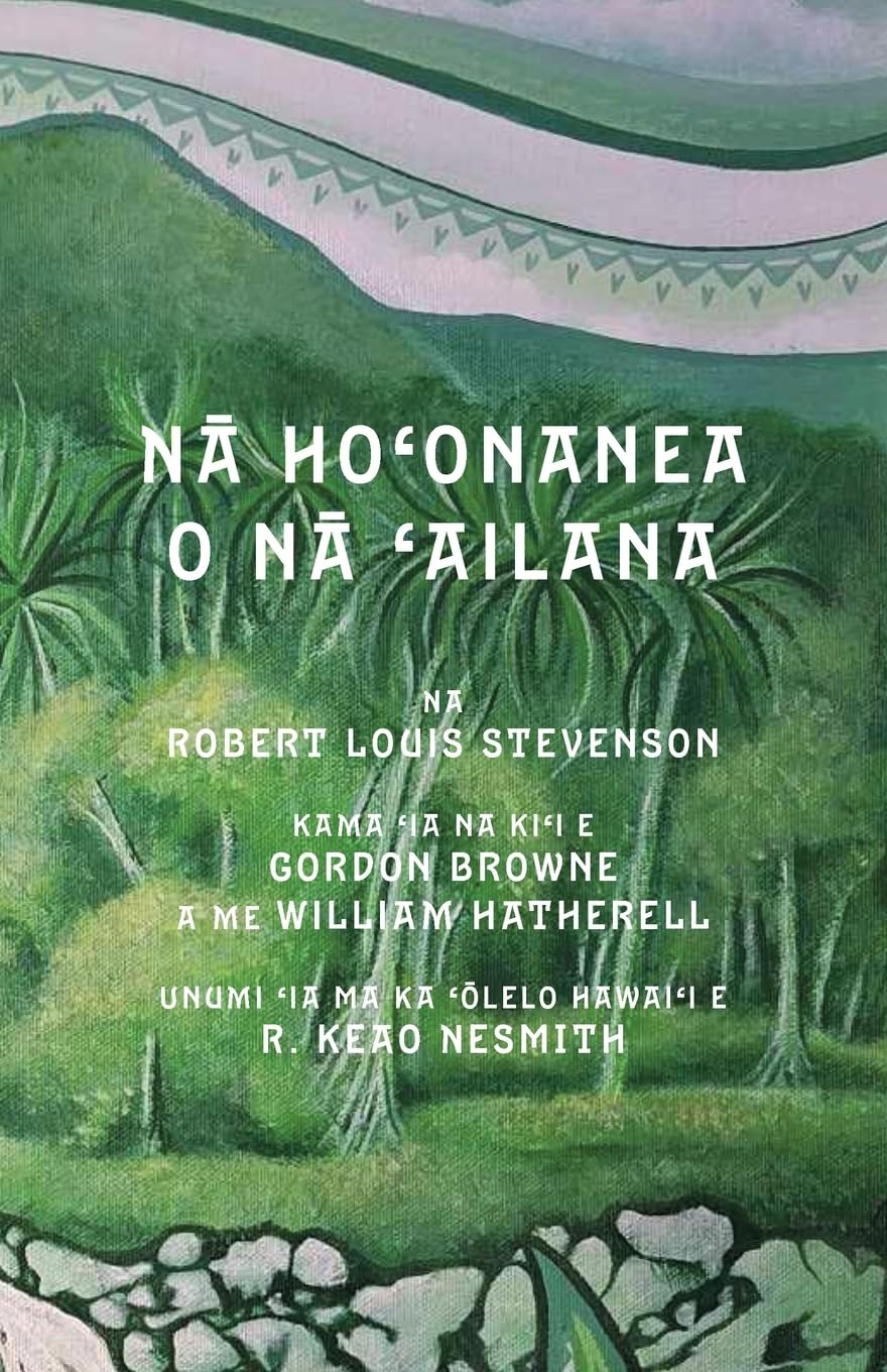 Nā Hoʻonanea o nā Ailana: Island Nights' Entertainments in Hawaiian