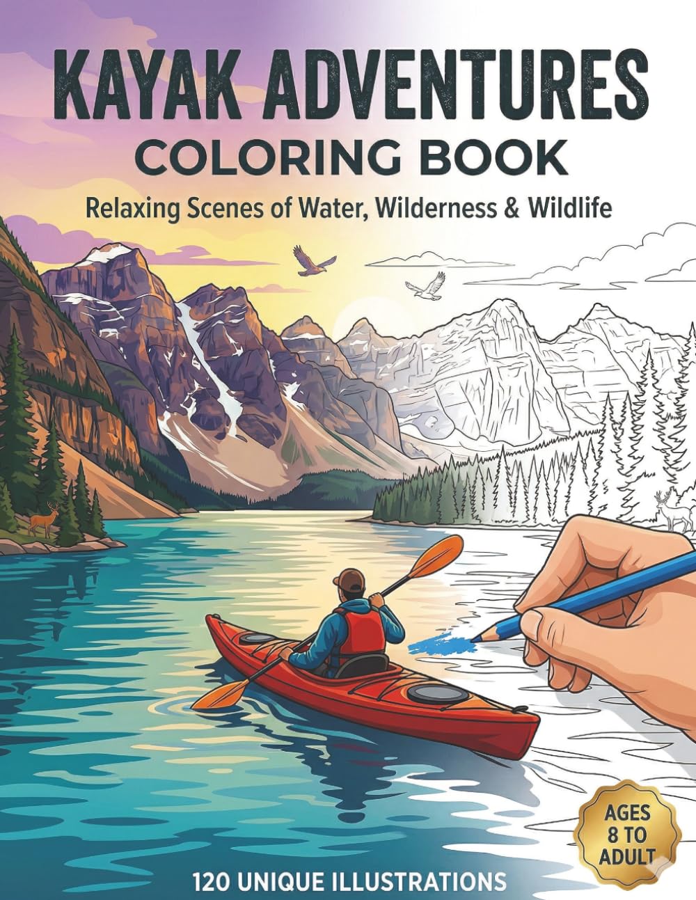 Kayak Adventures Coloring Book: A Relaxing Outdoor Paddling Experience Featuring Beautiful Landscapes, River Scenes, and Wildlife for Adults and Teens