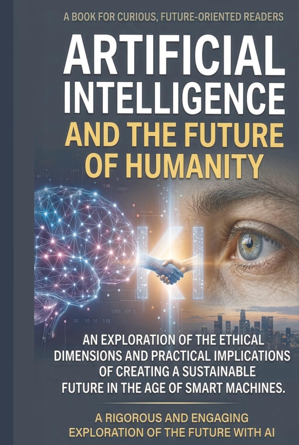 Artificial Intelligence and the Future of Humanity: How Algorithms Are Changing Our World and What We Must Learn for Tomorrow