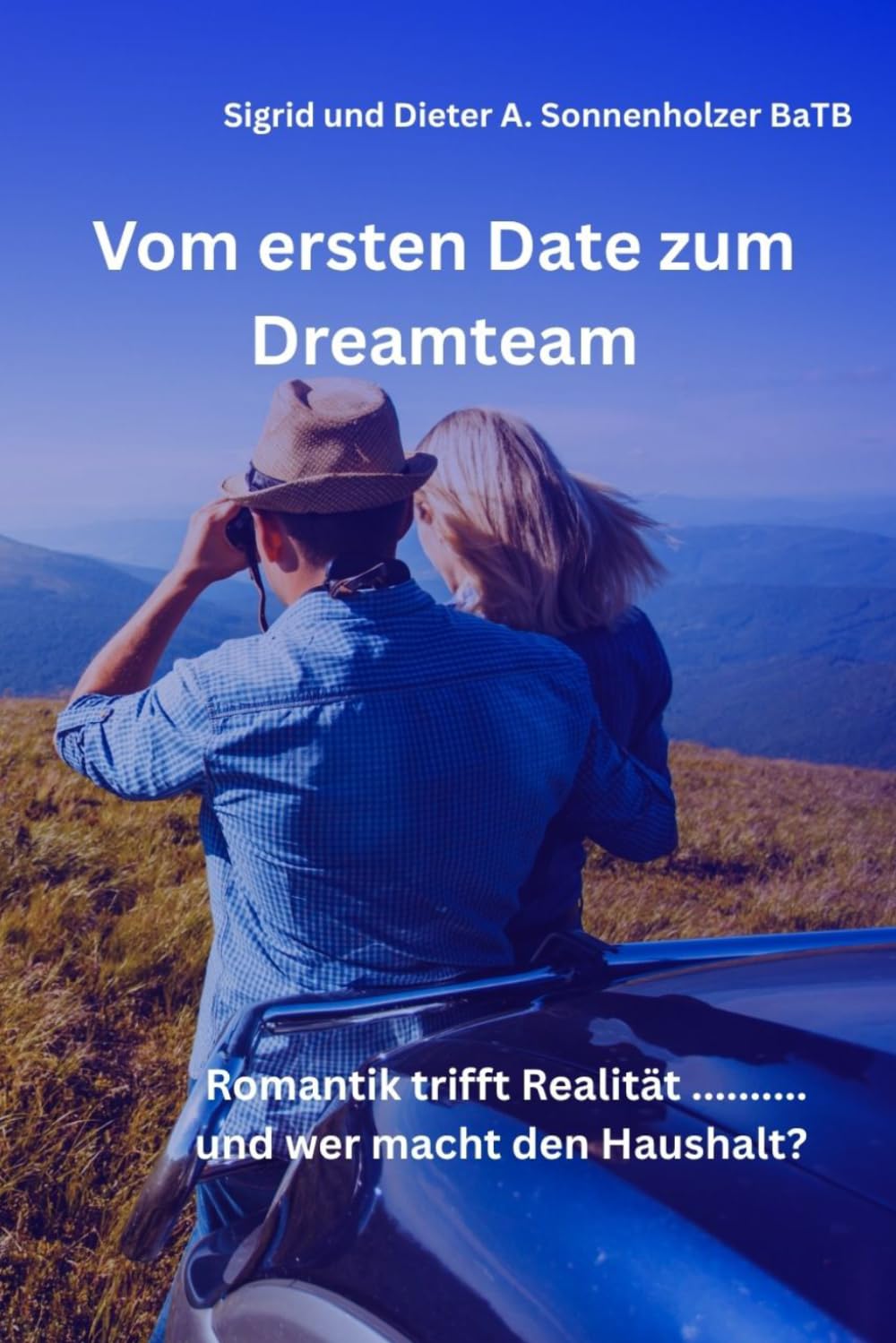 Vom ersten Date zum Dreamteam: Romantik trifft Realität..........und er macht den Haushalt?