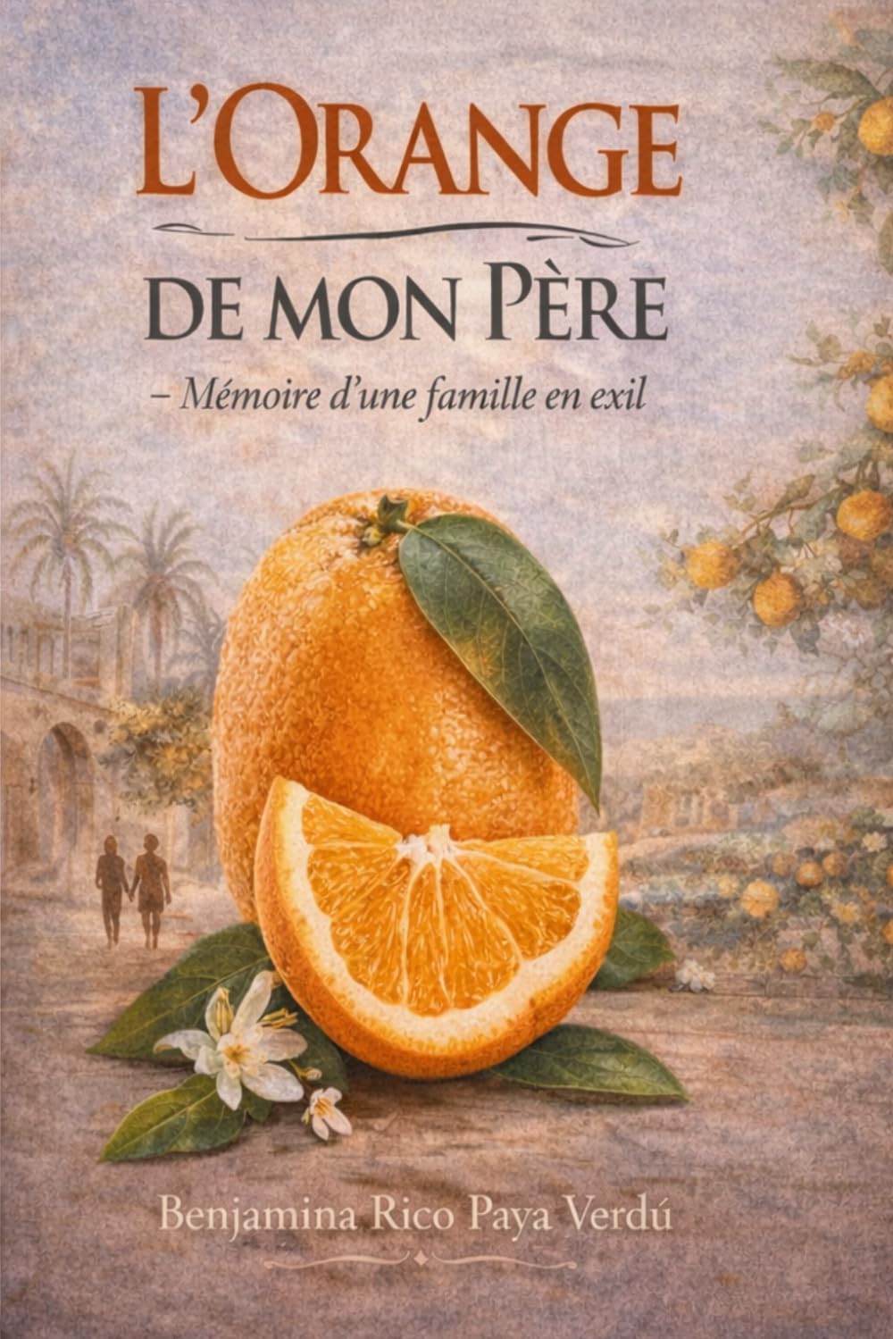 L'orange de mon père: Mémoire d'une famille en exil