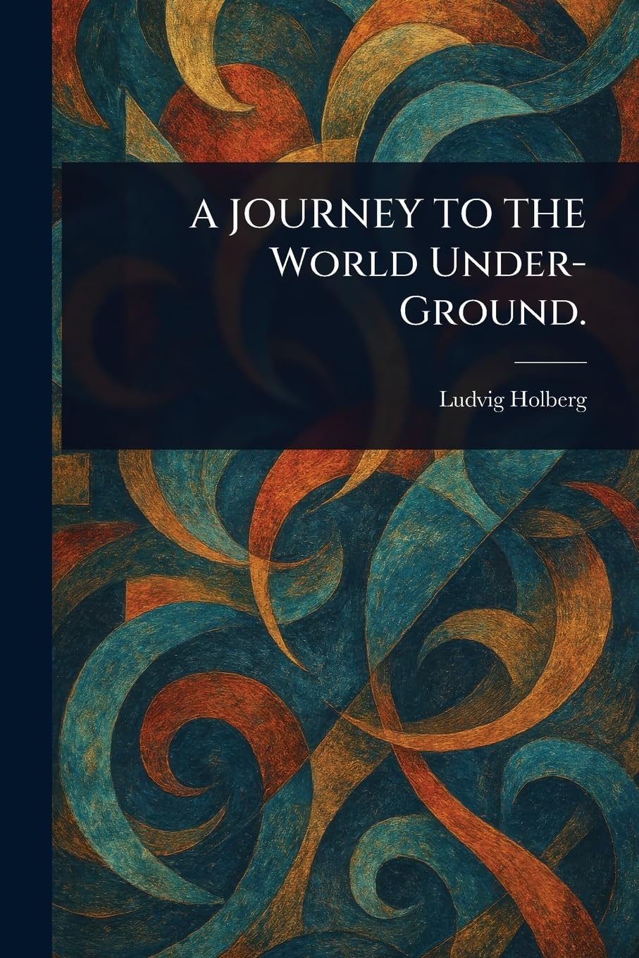 A JOURNEY TO THE World Under-Ground.