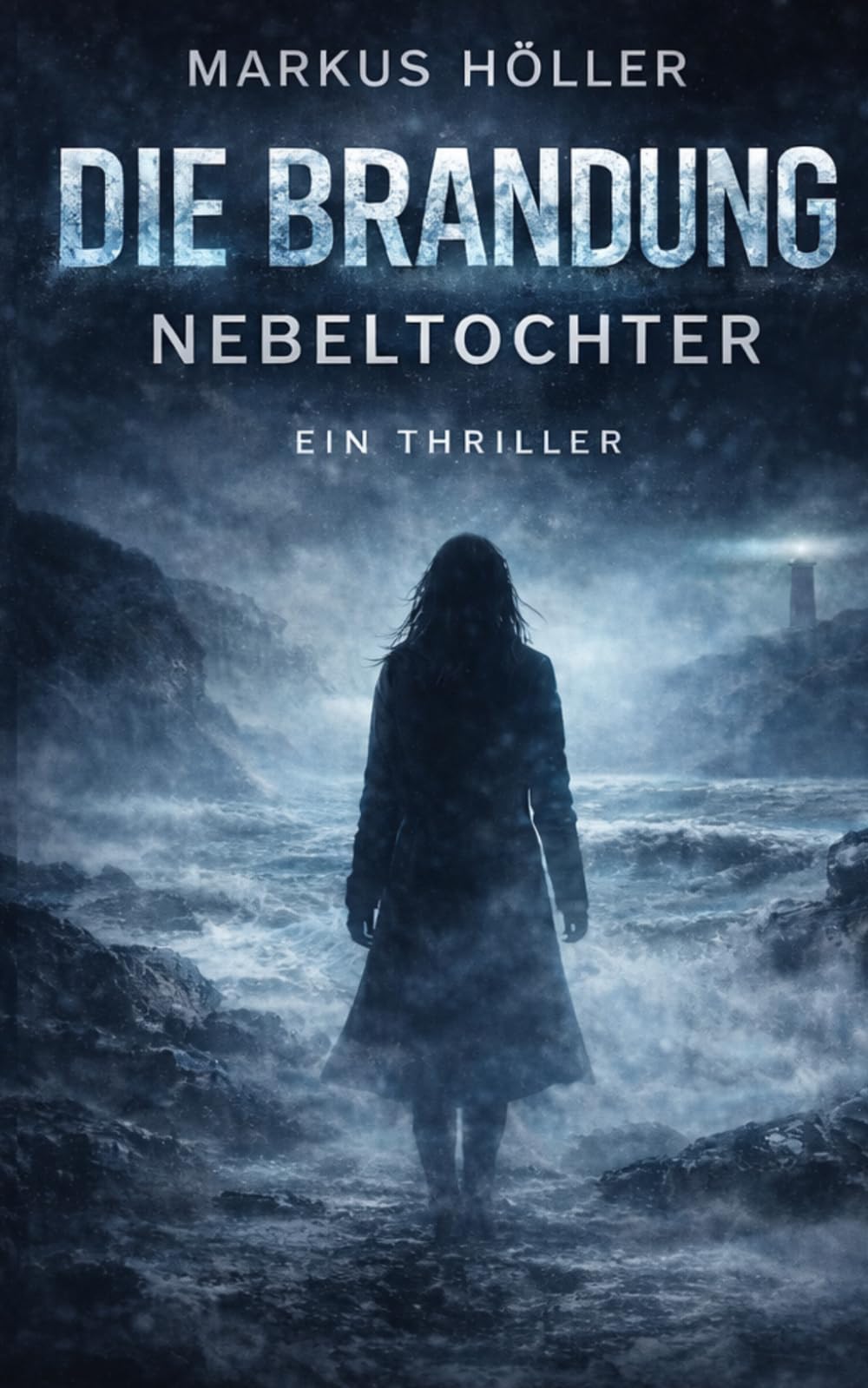 Die Brandung - Nebeltochter: Der Nebel kommt gewiss (Phsycho Thrillers - Krimis und Horror)