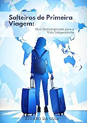Solteiros de Primeira Viagem: Guia Descomplicado para a Vida Independente