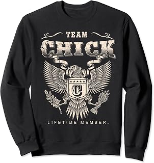 Team CHICK Lifetime Member - CHICK Last Name Sweatshirt