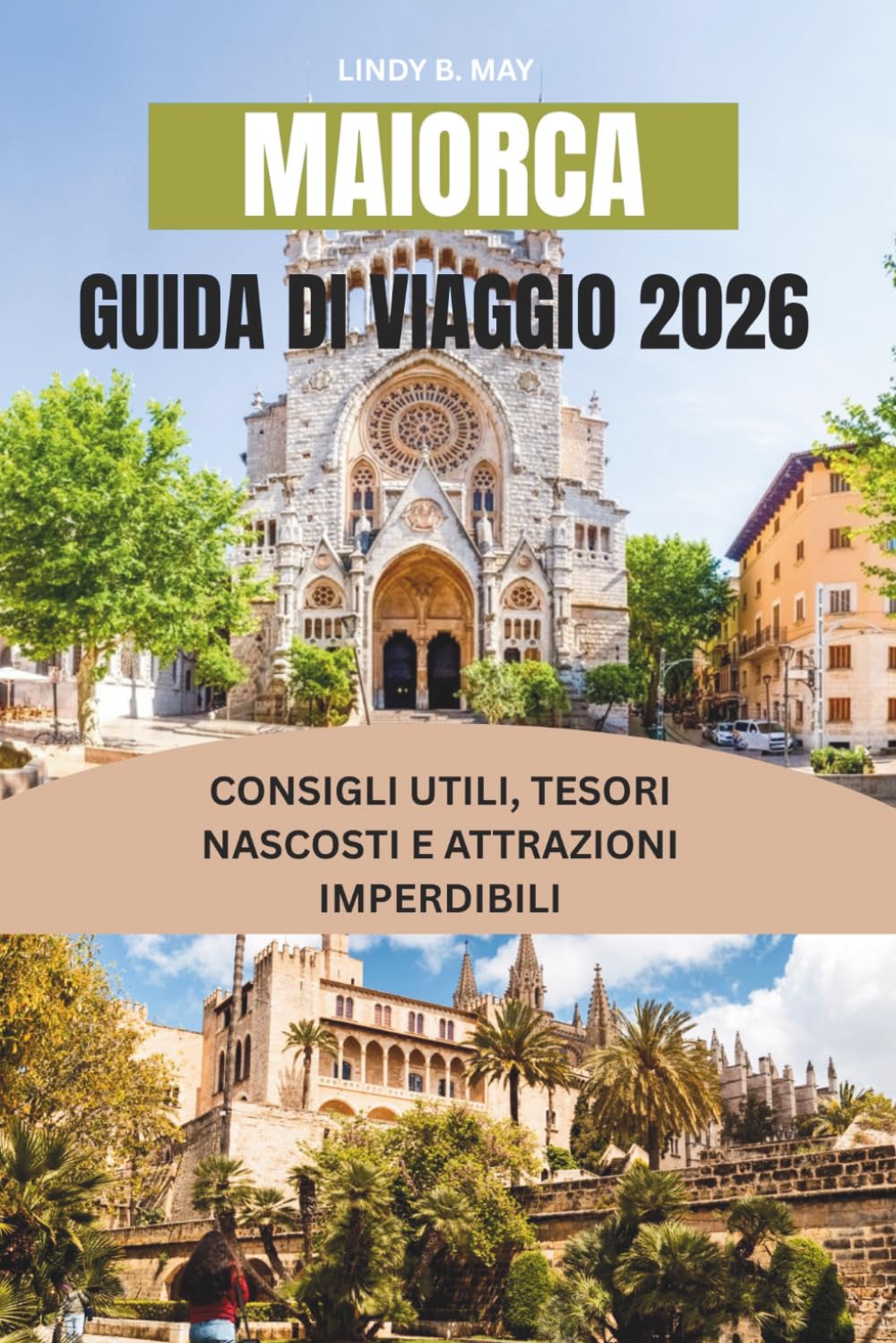 MAIORCA Guida di viaggio 2026: Insenature nascoste, villaggi senza tempo, strade costiere ed esperienze autentiche sull'isola