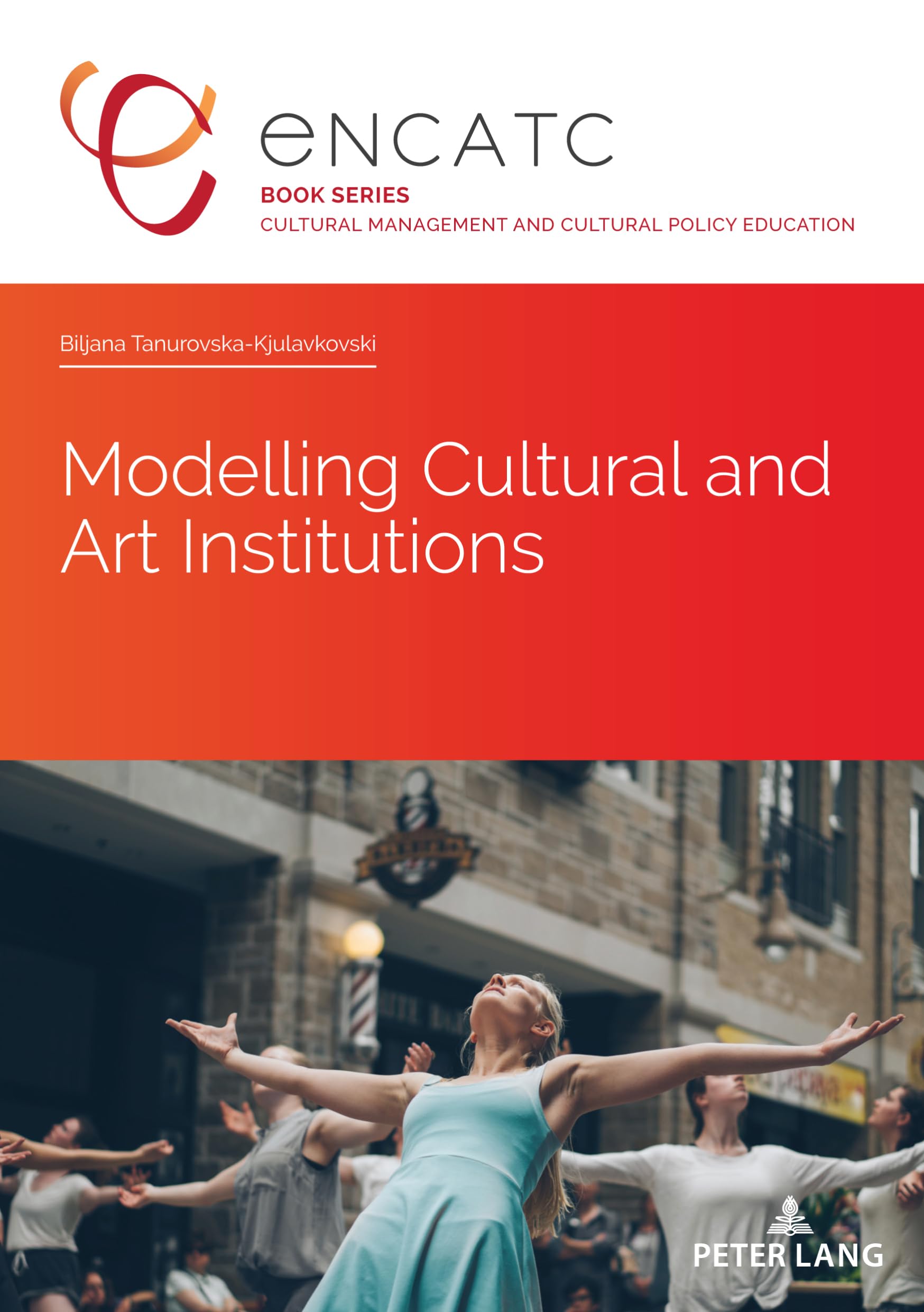 Modelling Cultural and Art Institutions: 8 (Cultural Management and Cultural Policy Education)