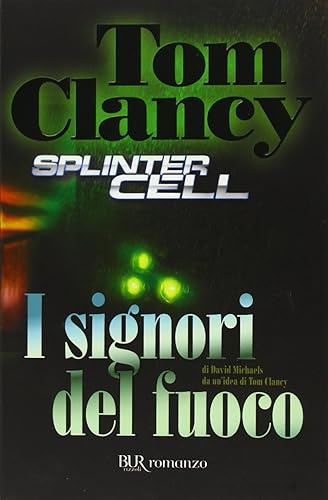 I signori del fuoco. Splinter Cell