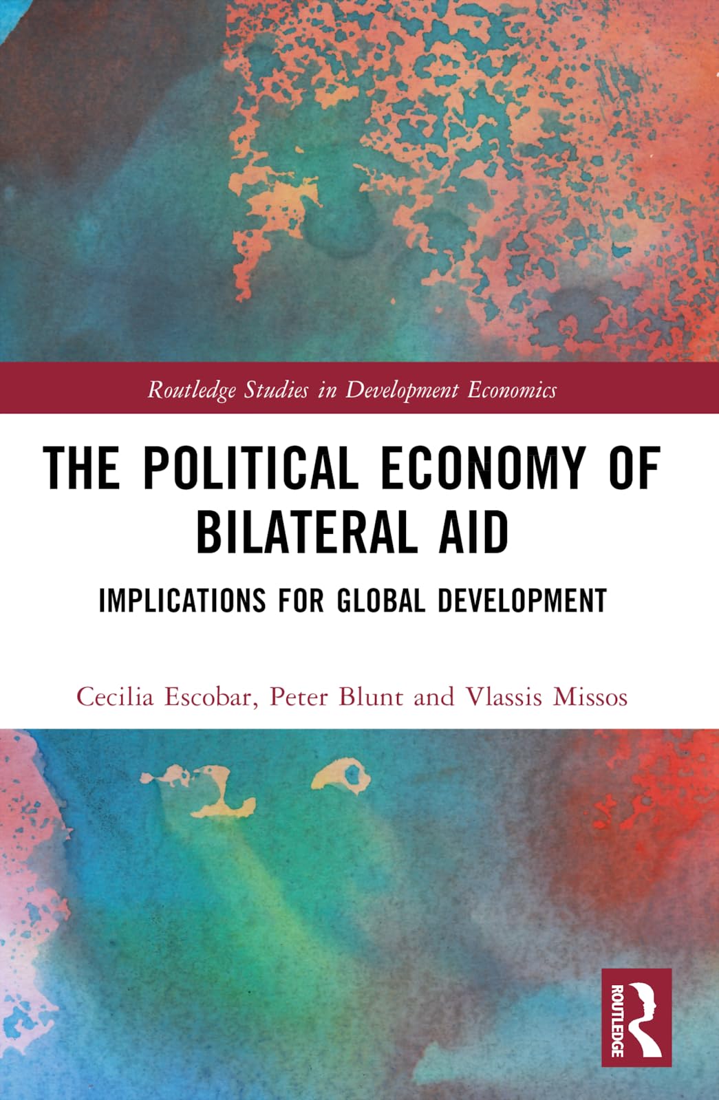 The Political Economy of Bilateral Aid: Implications for Global Development (Routledge Studies in Development Economics)