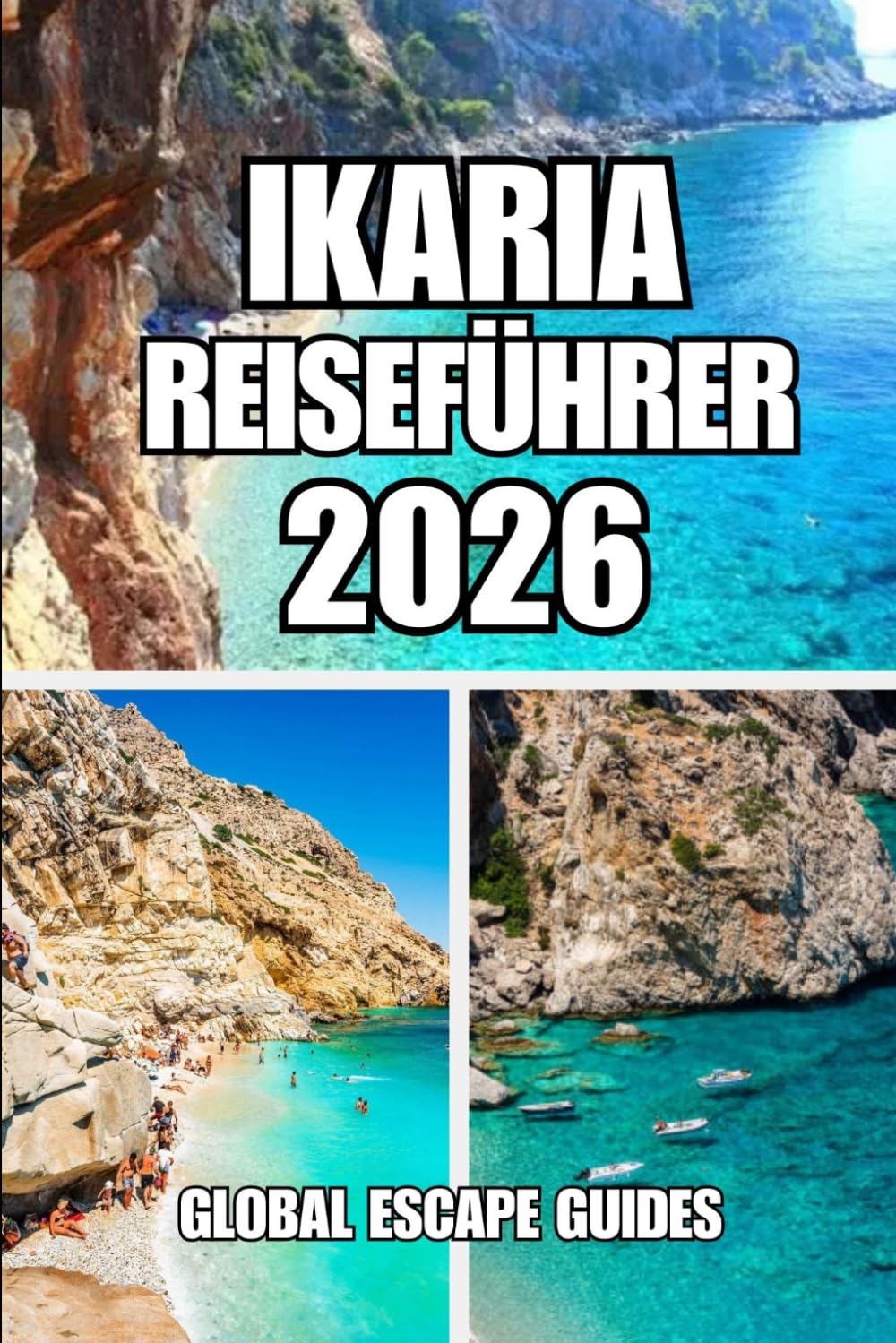 IKARIA REISEFÜHRER: Ein praktischer Ikaria-Reiseführer mit 7-Tage-Route, versteckten Stränden, Dörfern, Thermalquellen, Kultur, Hotels und Karten zur einfachen Navigation