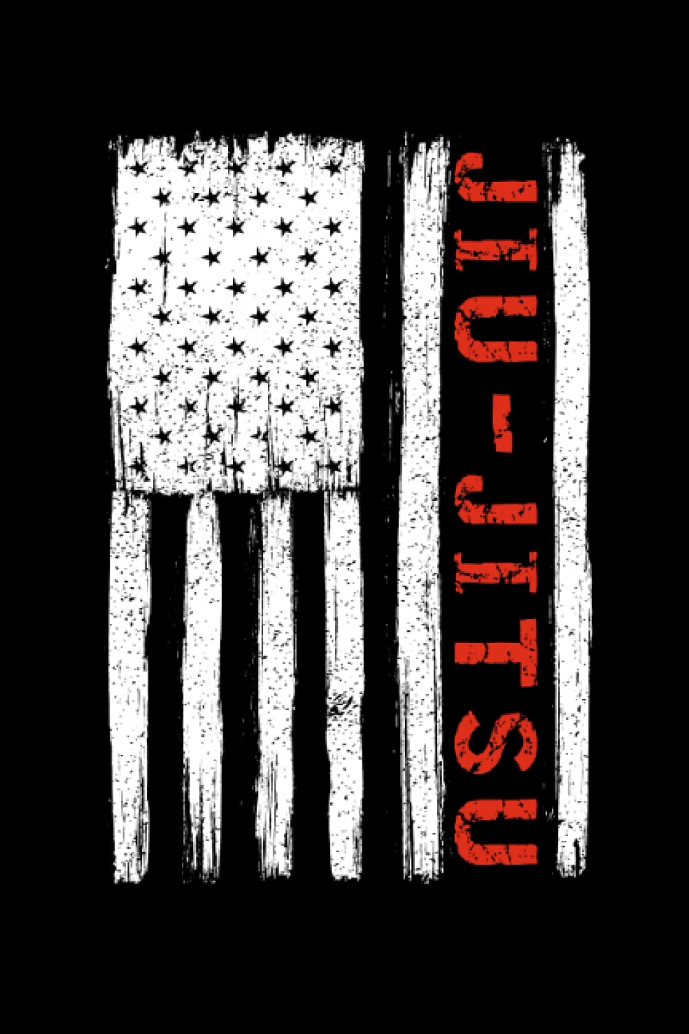 Jiu-jitsu: Daily Class Teaching Journal Log Book. BJJ Gifts for Coaches and Instructors - Distressed American Jiujitsu Flag Cover