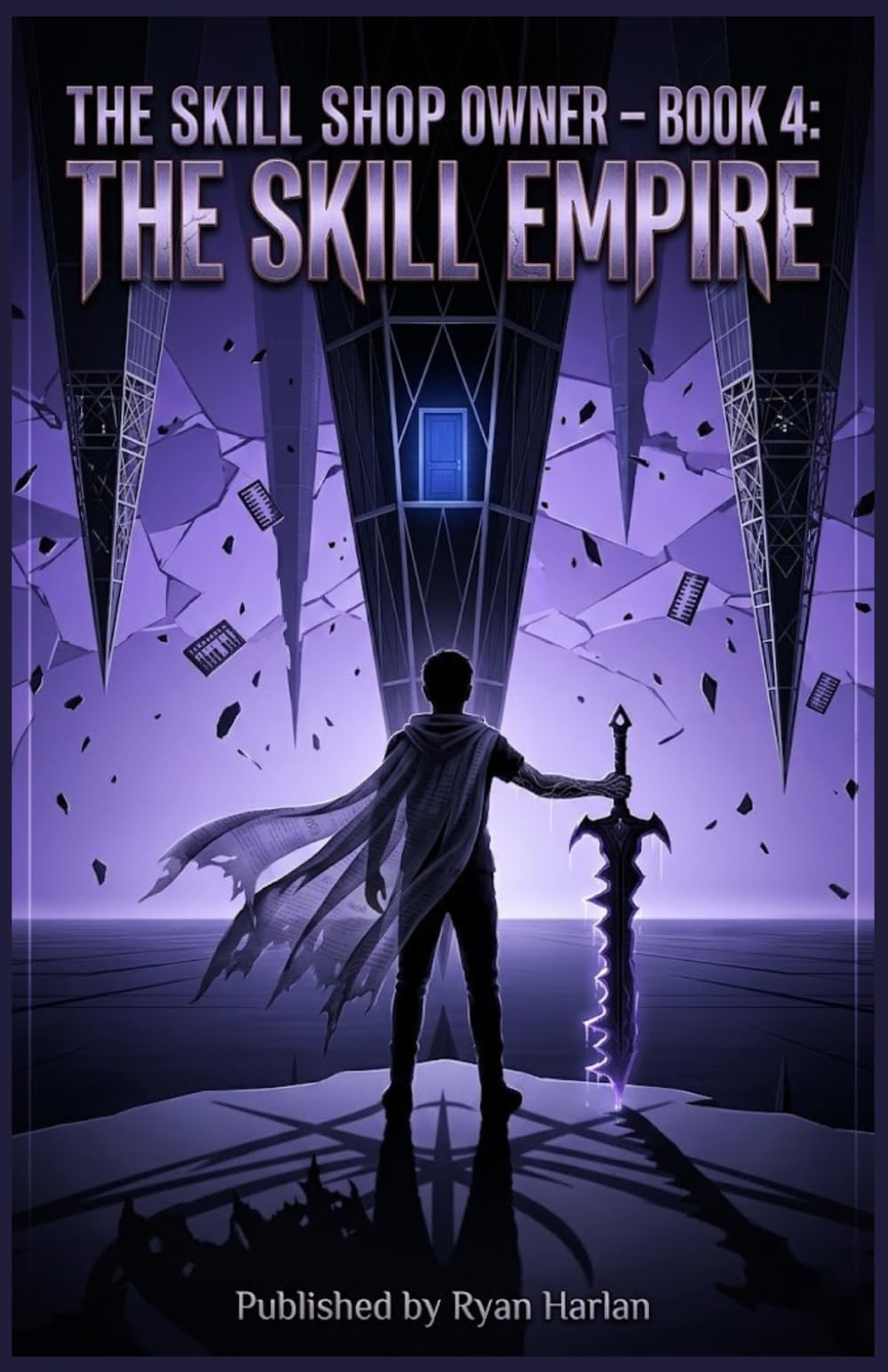 The Skill Shop Owner – Book 4: The Skill Empire: A Dark Surreal LitRPG Debt-Horror Saga – Inverted Keys, Multi-Shadow Fracturing, Void-Ledger ... (The Skill Shop Owner - LitRPG SERIES)