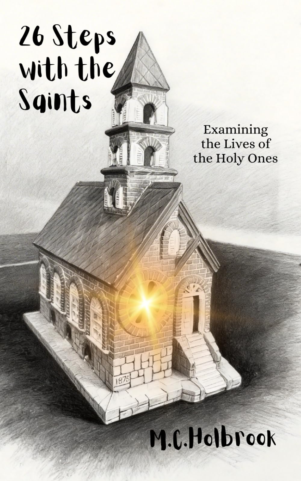 26 Steps with the Saints: Examining the Lives of the Holy Ones (The Safe Haven: Scriptural Reflections for the Heart and Home)