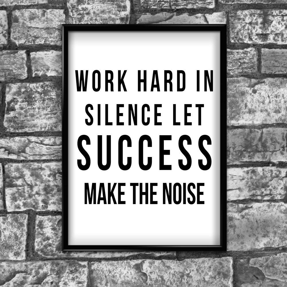 Stukk Work Hard In Silence Success Positive Inspirational Quote Poster Print Wall Art - A4 (210 x 297mm)