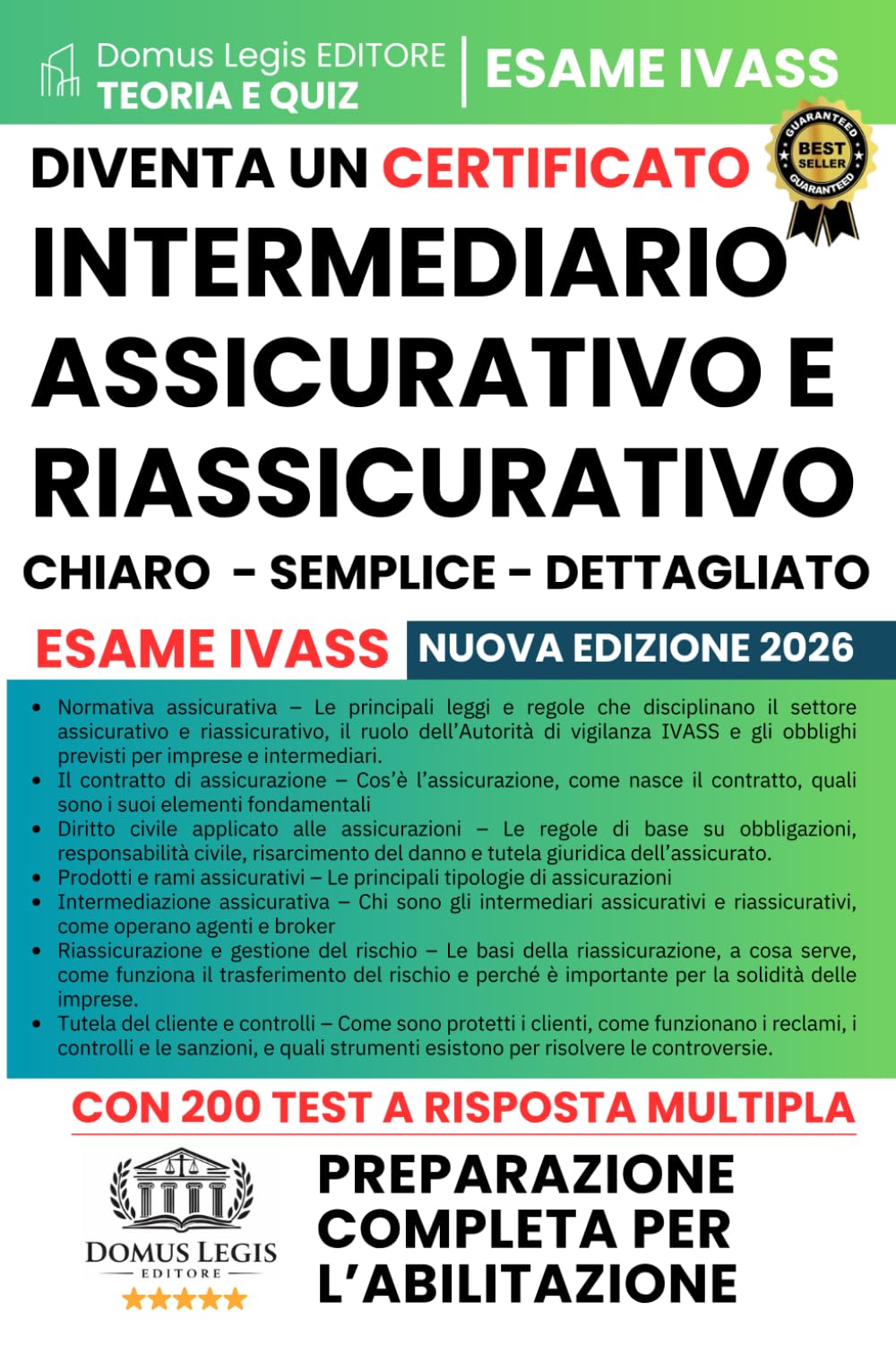 Diventa un Intermediario Assicurativo e Riassicurativo IVASS Certificato: Chiaro - Semplice - Dettagliato - Con oltre 200 Quiz a risposta multipla - Test e spiegazioni dettagliate dei quesiti d'esame