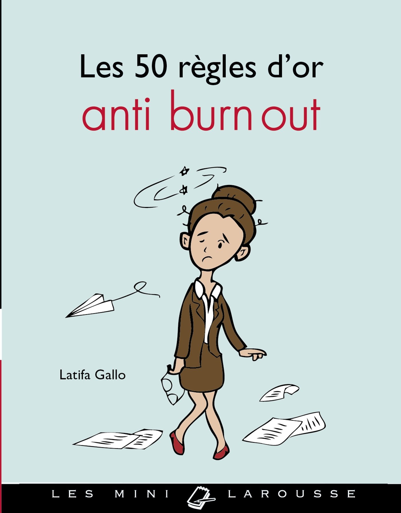 50 REGLES D'OR ANTI BURN: 50 REGLES D'OR ANTI BURN [Paperback] Gallo, Latifa