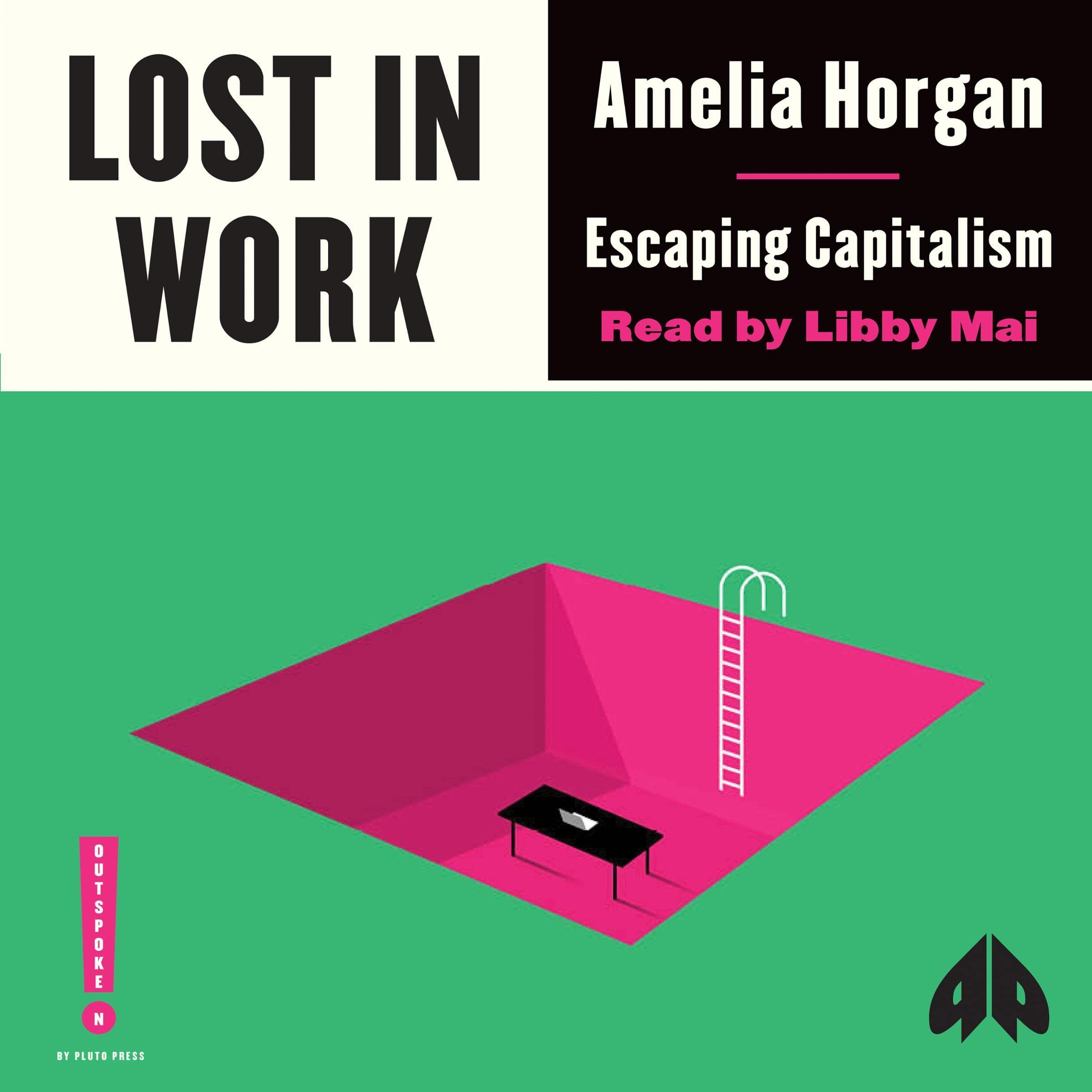 Lost in Work: Escaping Capitalism (Outspoken by Pluto)