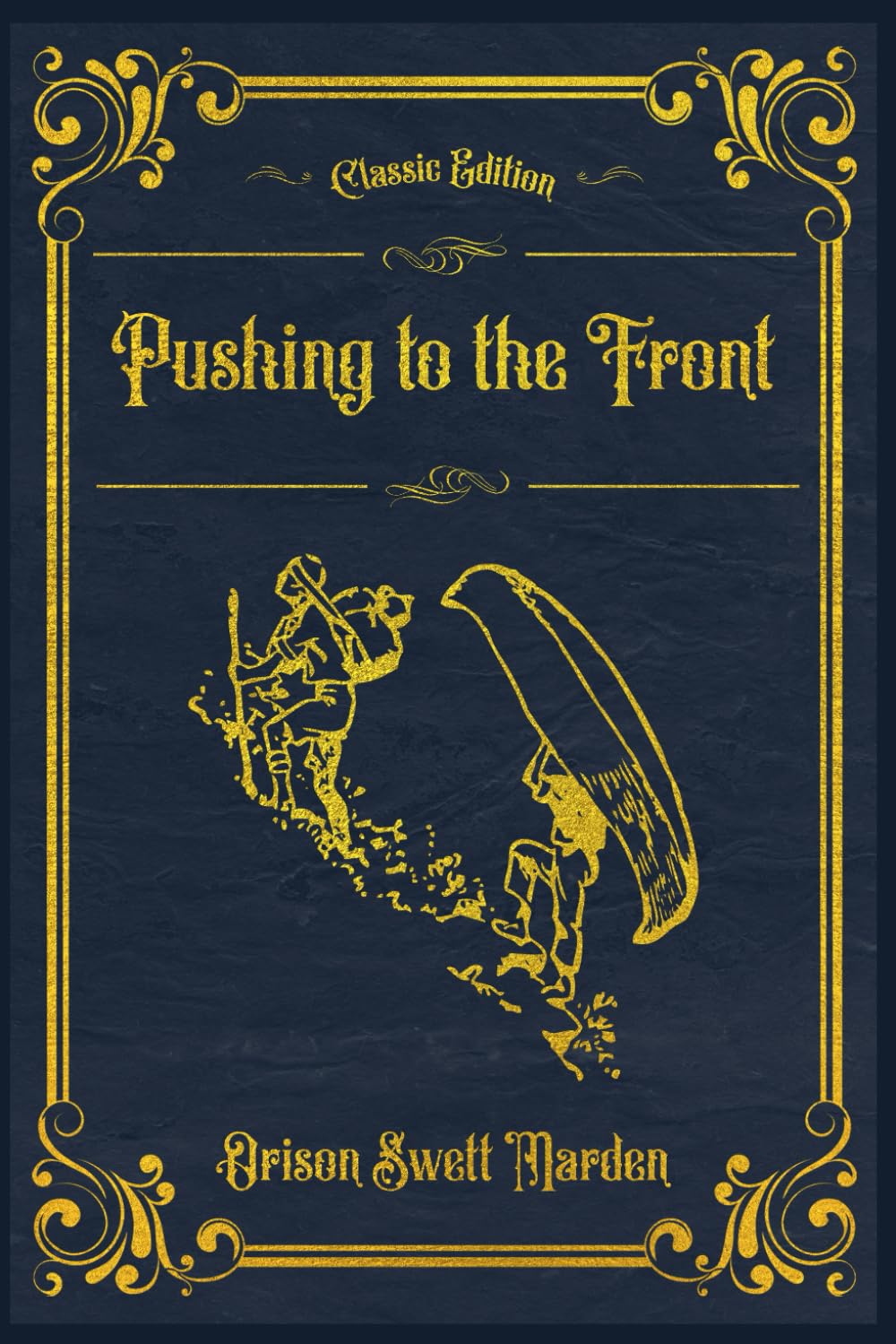 Pushing To The Front: (Annotated)      Paperback – July 16, 2024