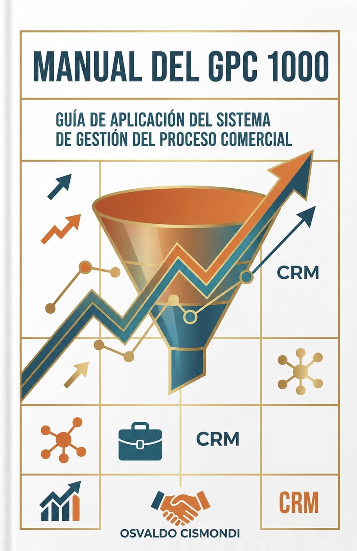 MANUAL DEL GPC 1000: Guía de Aplicación del Sistema de Gestión del Proceso Comercial (Spanish Edition)
