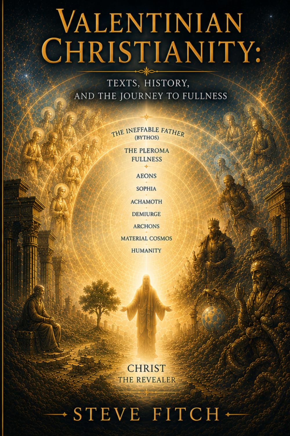 Valentinian Christianity: Texts, History, and the Journey to Fullness (The Gnostic Library)