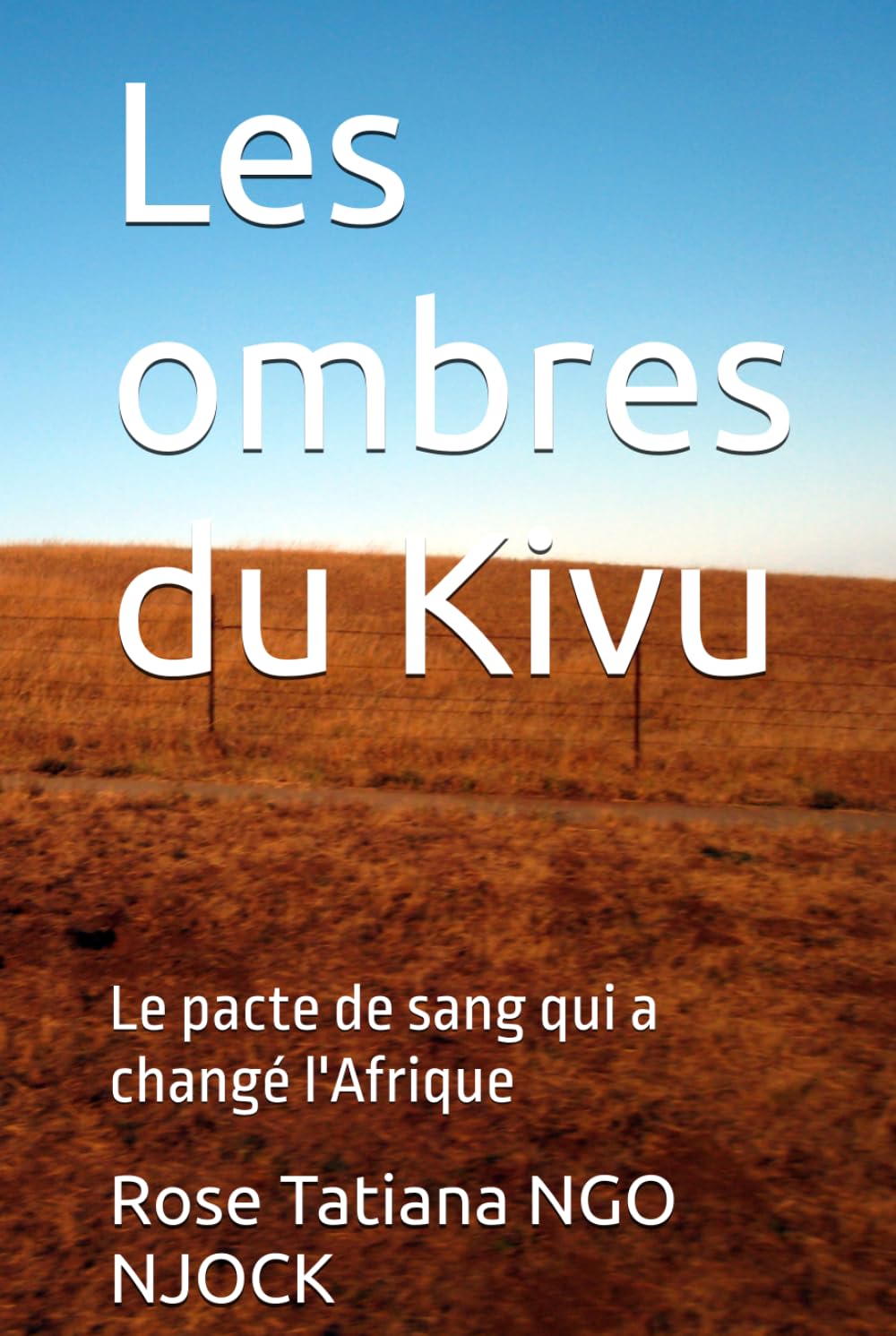 Les ombres du Kivu: Le pacte de sang qui a changé l'Afrique