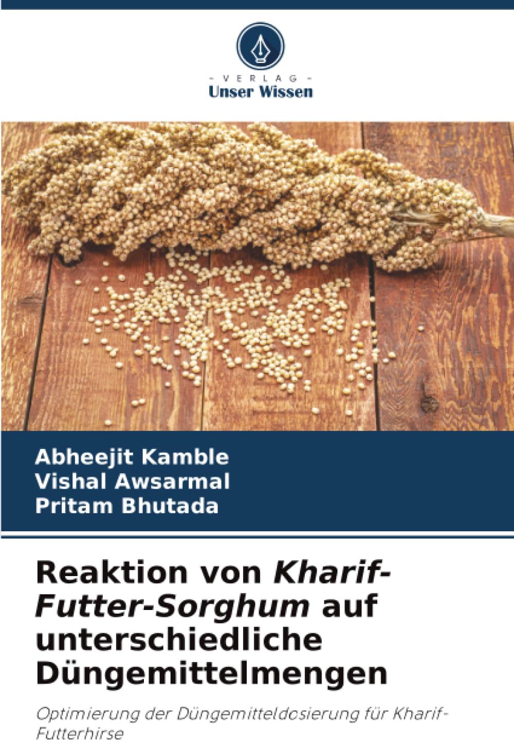 Reaktion von Kharif-Futter-Sorghum auf unterschiedliche Düngemittelmengen: Optimierung der Düngemitteldosierung für Kharif-Futterhirse