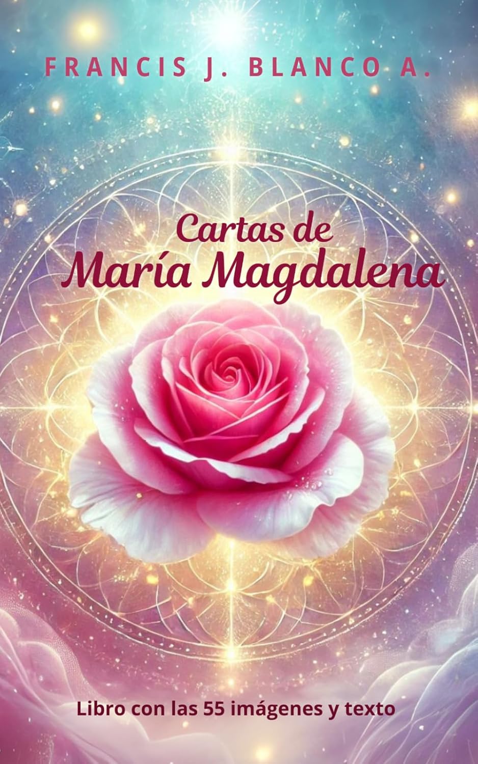 Cartas de María Magdalena: Libro con las 55 imágenes y texto (Spanish Edition)      Paperback – July 3, 2025