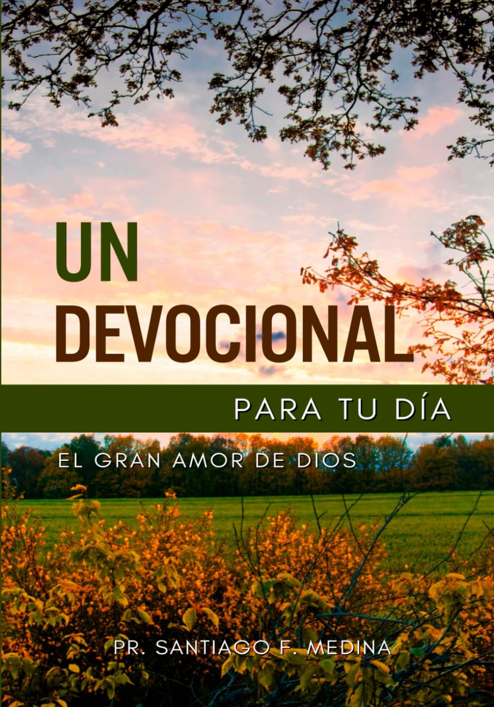 Un Devocional Para Tu Dia: El Gran Amor De Dios