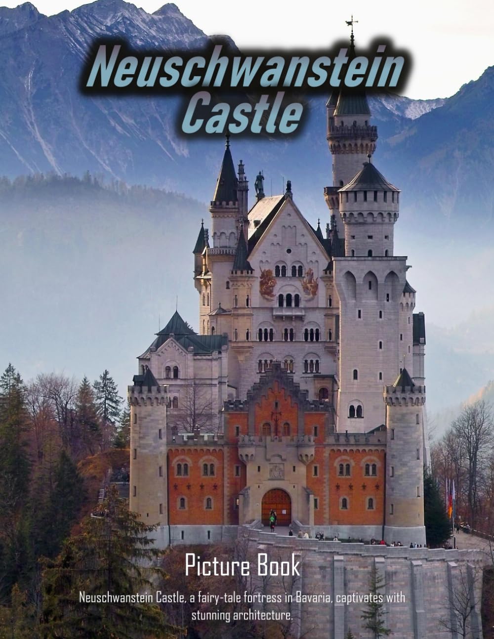 Picture Book of Neuschwanstein Castle: A Visual Journey