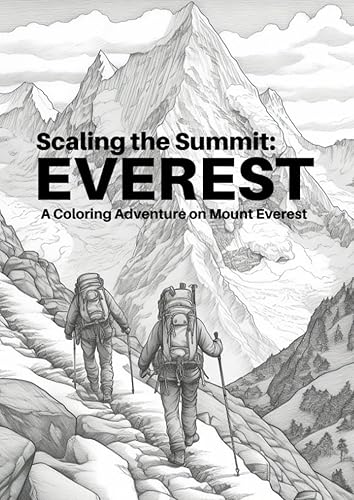 Scaling The Summit Everest A Coloring Adventure on Mount Everest (Coloring Book for Adult)