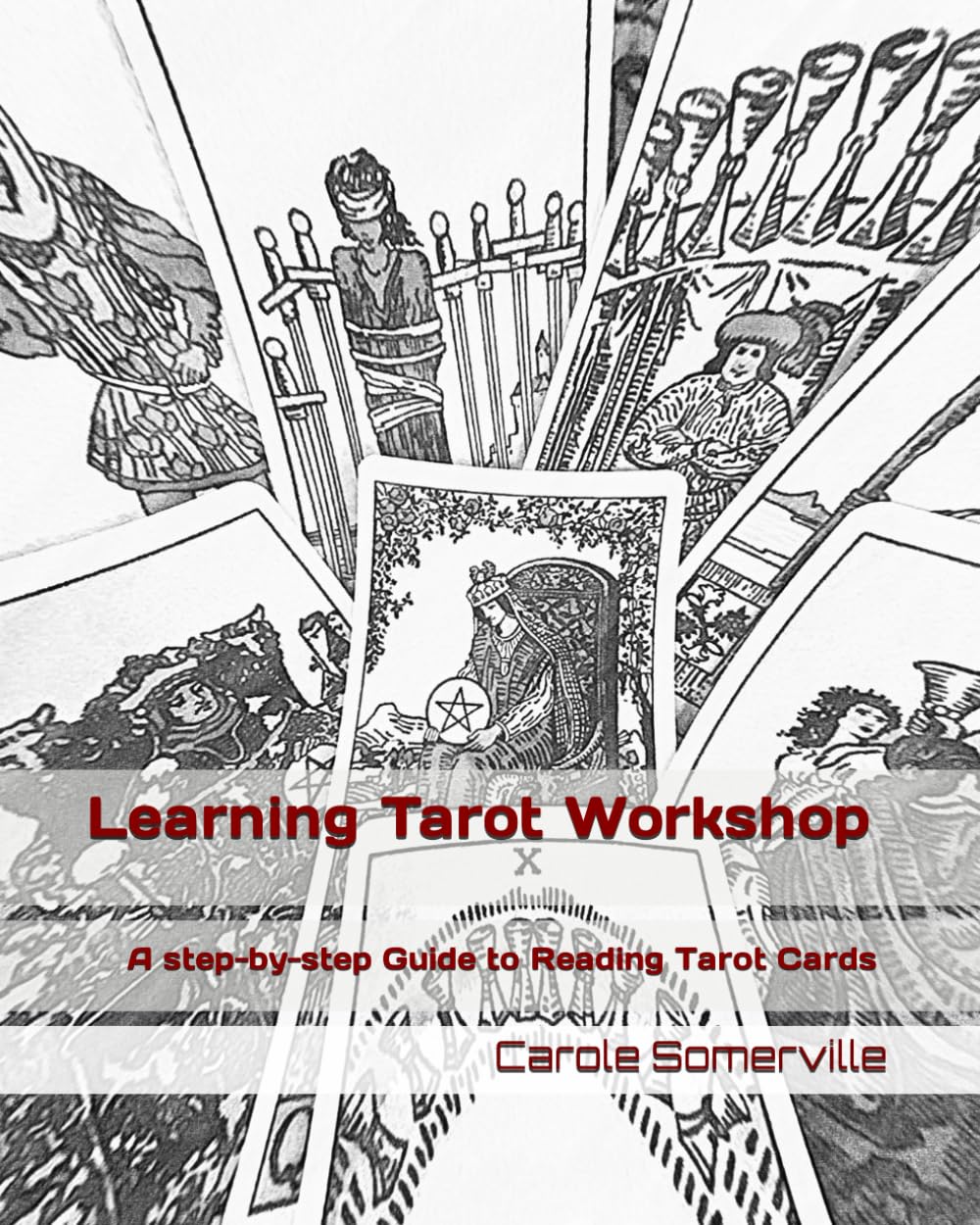 Learning Tarot Workshop: A simple, effective, step-by-step workbook on how to read tarot cards