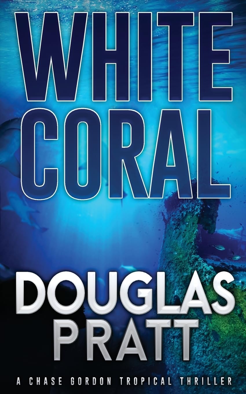 White Coral: A Chase Gordon Tropical Thriller: 6