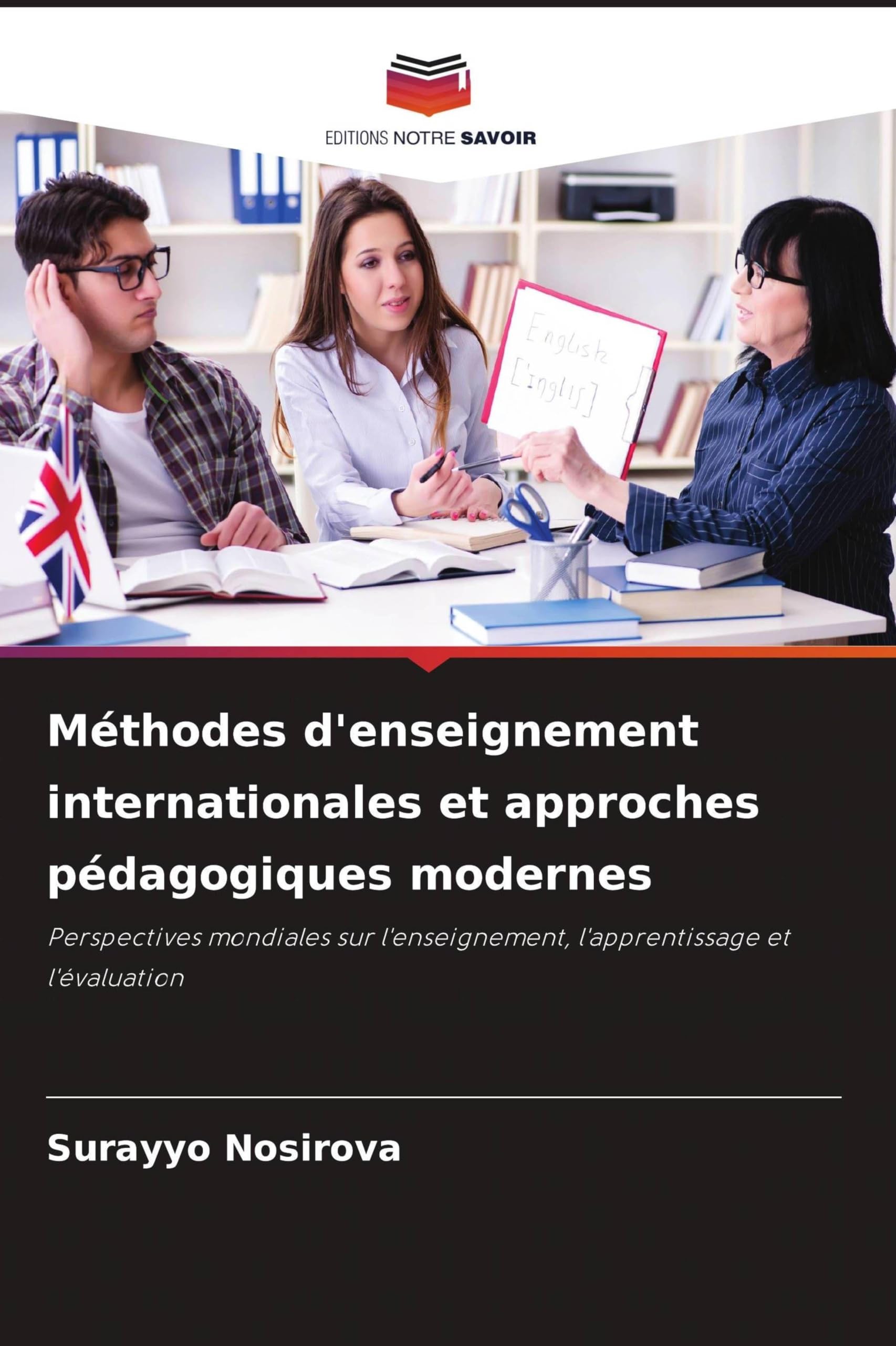 Méthodes d'enseignement internationales et approches pédagogiques modernes: Perspectives mondiales sur l'enseignement, l'apprentissage et l'évaluation