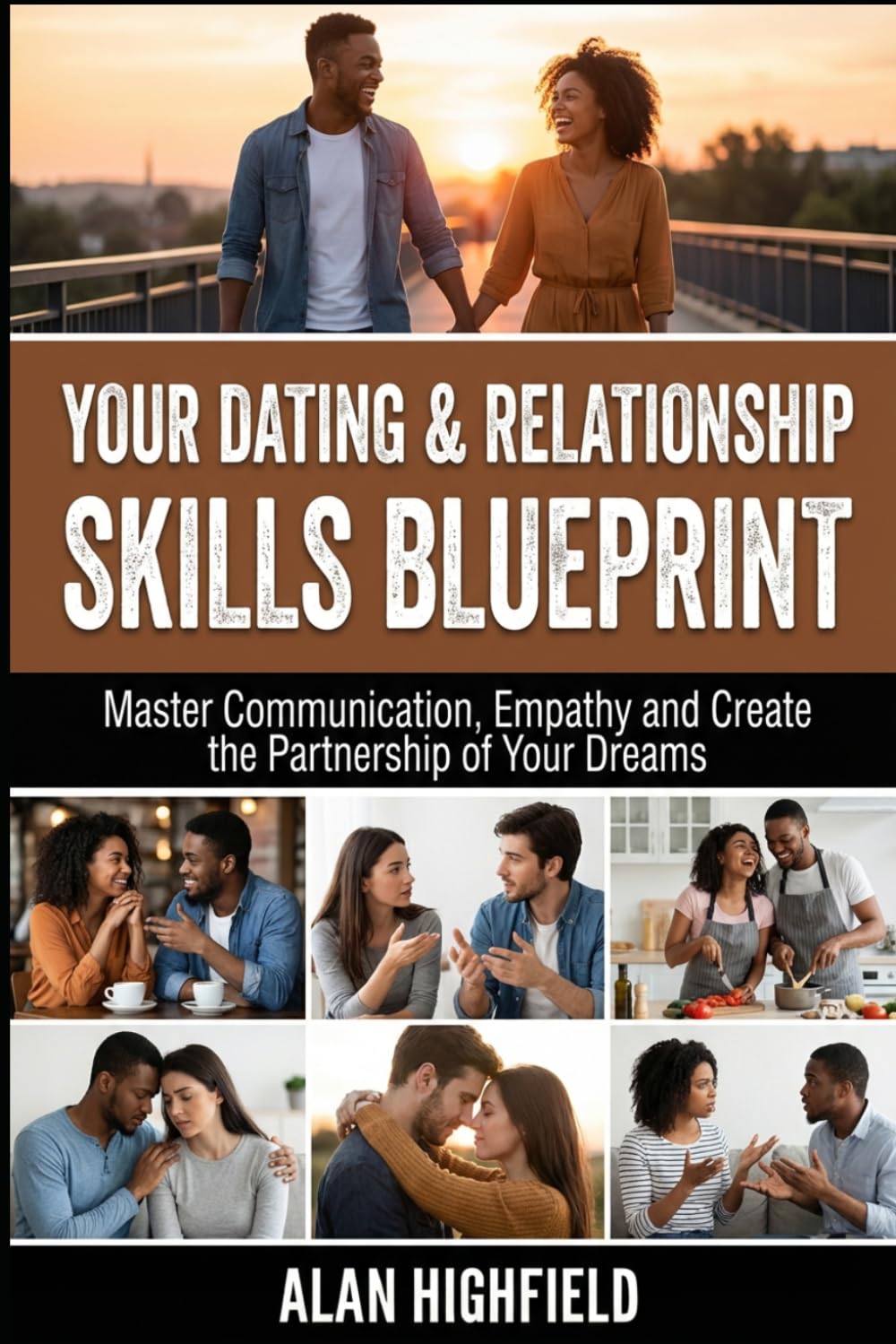 Your Dating and Relationship Skills Blueprint: Master Communication, Empathy and Create the Partnership of Your Dreams | Secrets To Ignite Intimacy & Passion In Your Relationship or Dating Life