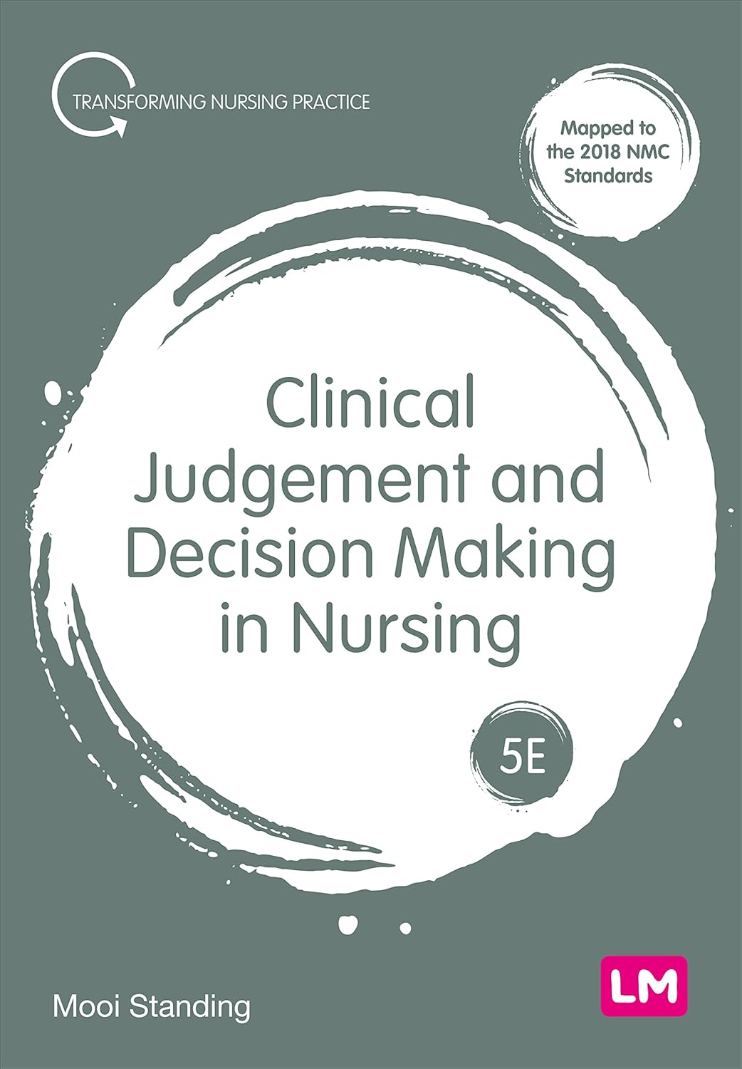 Clinical Judgement and Decision Making in Nursing (Transforming Nursing ...