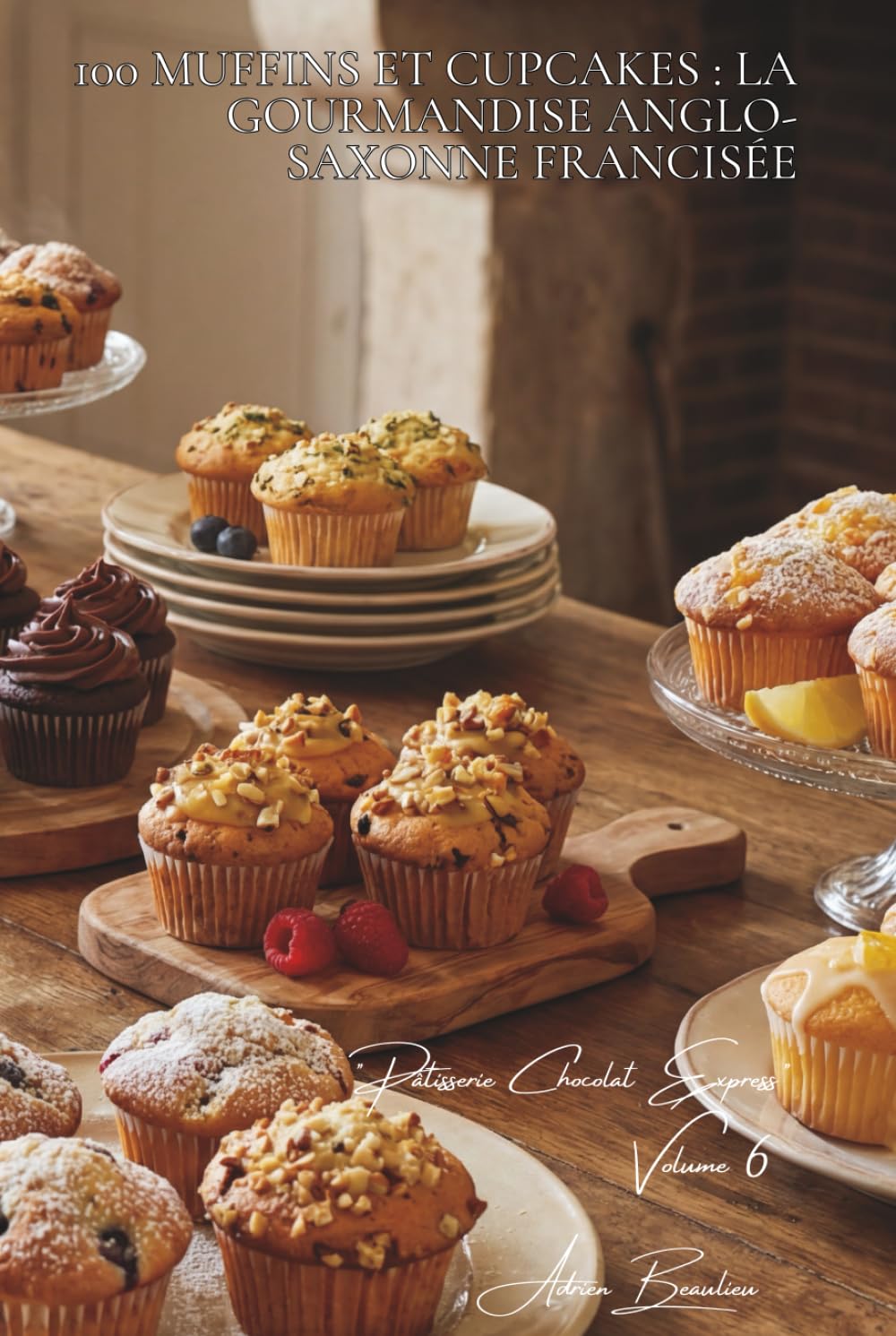 100 muffins et cupcakes : la gourmandise anglo-saxonne francisée: Moelleux, glaçages, la petite pâtisserie qui fait plaisir (SÉRIE CHOCOLAT (18 ... "Pâtisserie Chocolat Express" (8 livres))
