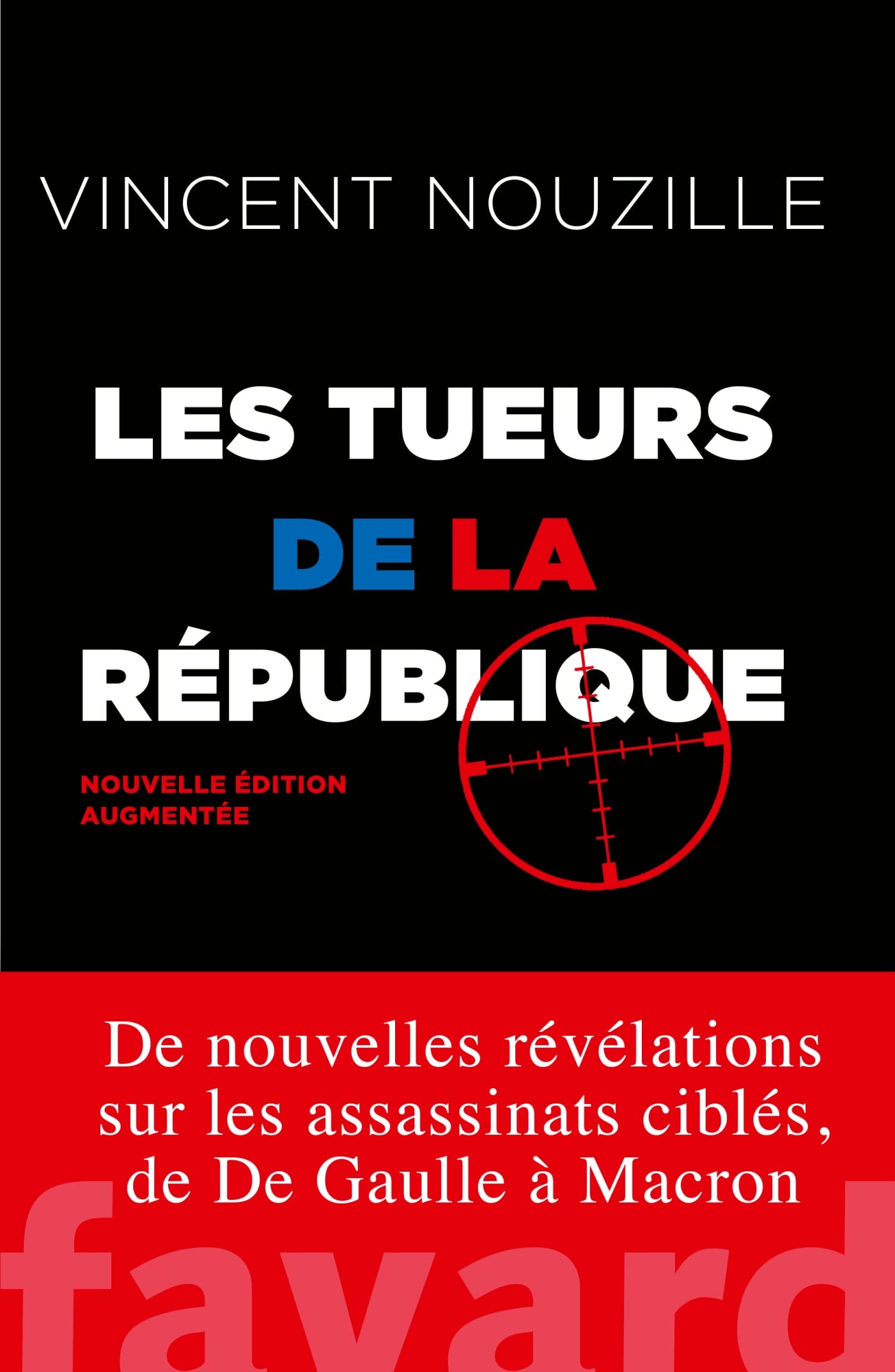Les tueurs de la République - Nouvelle édition: Assassinats ciblés et opérations spéciales des services secrets