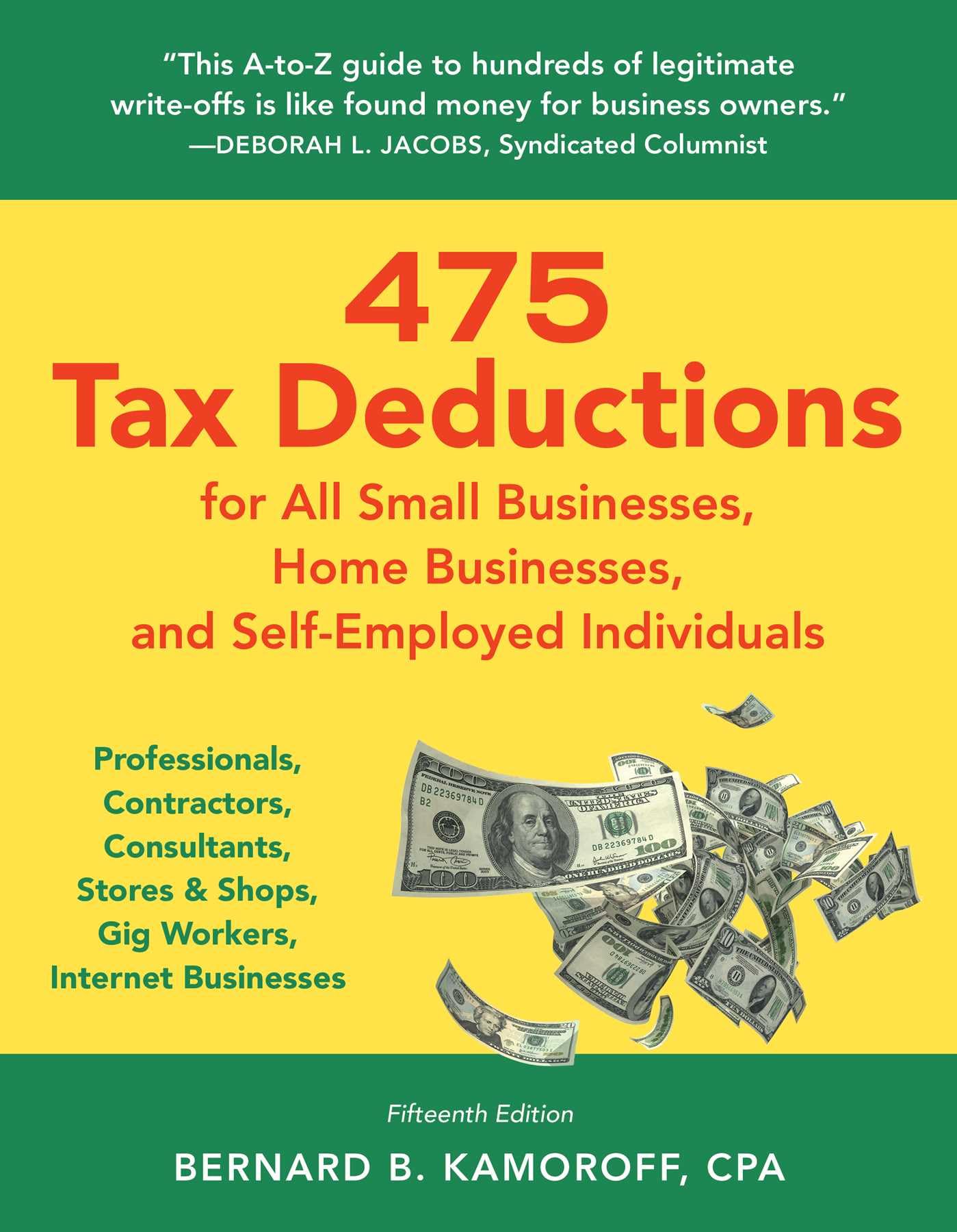 475 Tax Deductions for All Small Businesses, Home Businesses, and Self-Employed Individuals: Professionals, Contractors, Consultants, Stores & Shops, Gig Workers, Internet Businesses