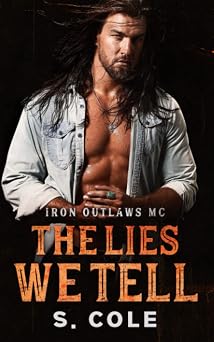 The Lies We Tell Iron Outlaws MC Book 3