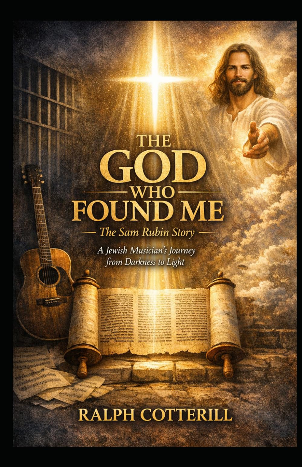 The God Who Found Me: The Sam Rubin Story - A Jewish Musician's Story From Darkness to Light