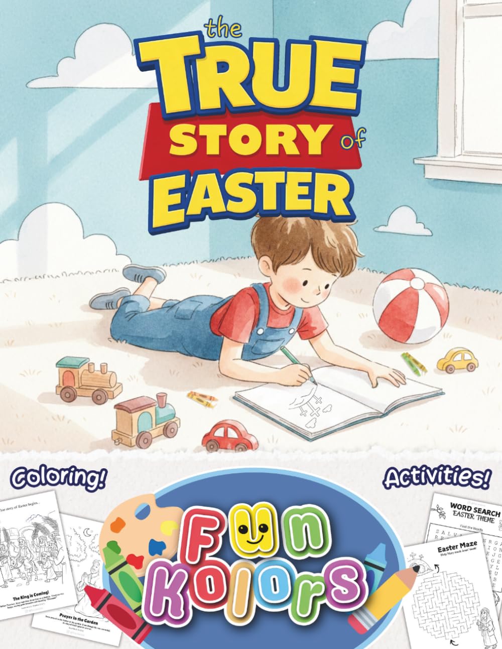 The True Story of Easter: A Christian Easter coloring book, with fun coloring and activities for the holiday!